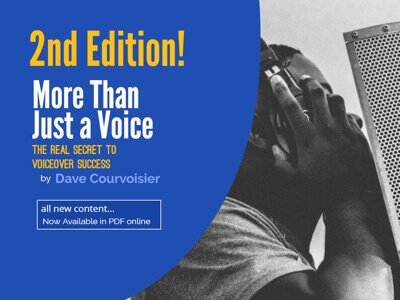 More Than Just a Voice - The real Secret to VoiceOver Success by Dave Courvoisier 2nd Edition- voice artist at mic witha 400x300 (1)