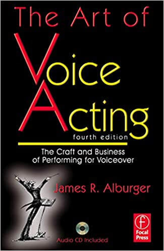 The Art of Voice Acting- The Craft and Business of Performing Voiceover