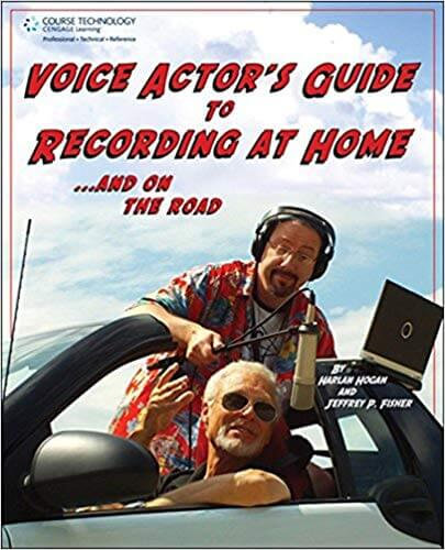Voice Actor's Guide to Recording at Home and On the Road Harlan - Hogan.